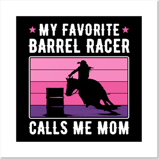 Barrel Racer Mom Funny my Favorite Barrel Racer Calls me Mom Posters and Art